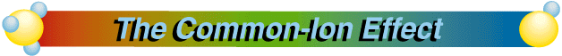 The Common-Ion Effect
